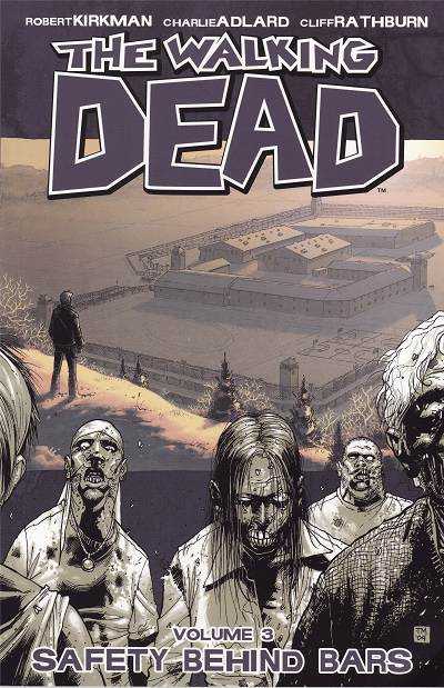 The Walkin Dead Volume 3 Safety Behind Bars Image Comics (2013)