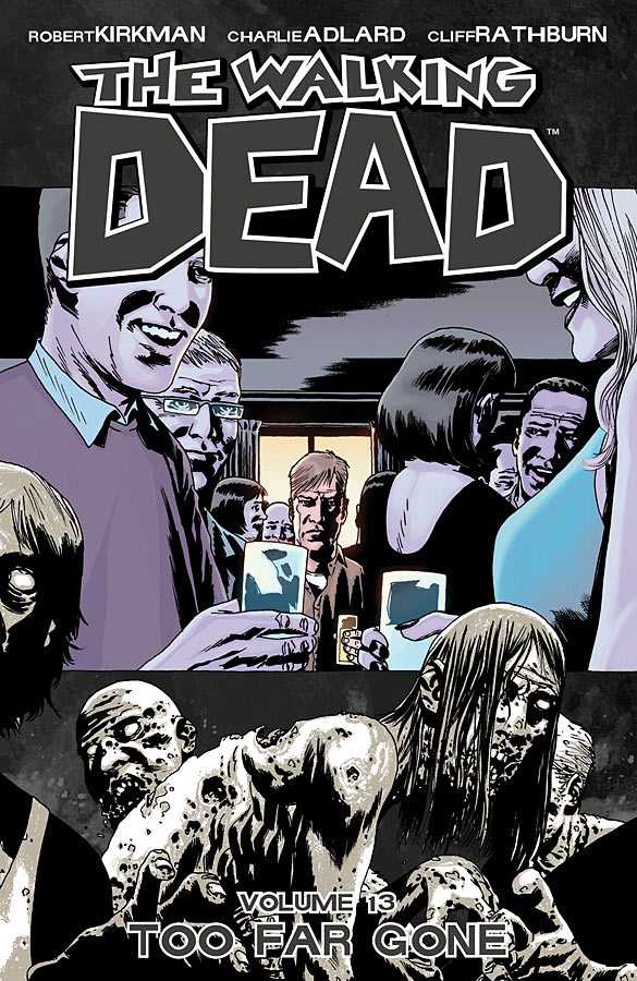 The Walkin Dead Volume Vol 13 Too Far Gone Image Comics (2013)