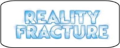 Reality Fracture