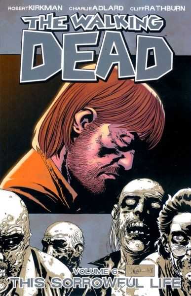 The Walkin Dead Volume Vol 6 This Sorrowful Life Image Comics (2013)