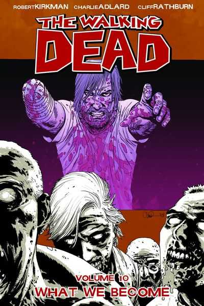The Walkin Dead Volume Vol 10 What we Become Image Comics (2013)